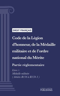 Code de la Légion d'honneur, de la Médaille militaire et de l'ordre national du Mérite - Partie réglementaire - Décrets en Conseil d'Etat. - Livre II : Médaille militaire (droit français)