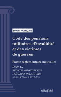 Code des pensions militaires d'invalidité et des victimes de guerre - Partie réglementaire (nouvelle) - Livre VII : Recours administratif préalable obligatoire (droit français)