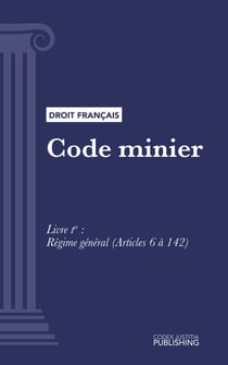 Code minier - Livre Ier : Régime général (droit français)