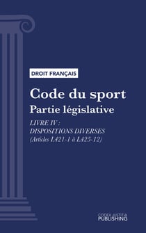 Code du sport - Partie législative - Livre IV : Dispositions diverses (droit français)