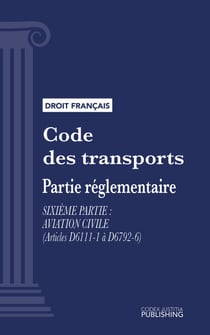 Code des transports - Partie réglementaire - Sixième partie : Aviation civile (droit français)