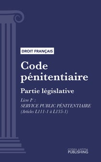 Code pénitentiaire - Partie législative - Livre I : Service public pénitentiaire (droit français)