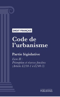 Code de l'urbanisme - Partie législative - Livre II : Préemption et réserves foncières (droit français)