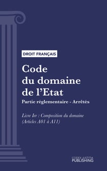 Code du domaine de l'Etat - Partie réglementaire - Arrêtés. Livre Ier (droit français)