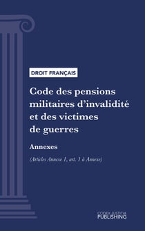 Code des pensions militaires d'invalidité et des victimes de guerre - Annexes (droit français)