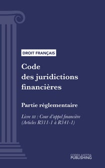 Code des juridictions financières - Partie réglementaire - Livre III : Cour d'appel financière (droit français)