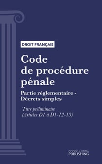 Code de procédure pénale - Partie réglementaire - Décrets simples. - Titre préliminaire (droit français)