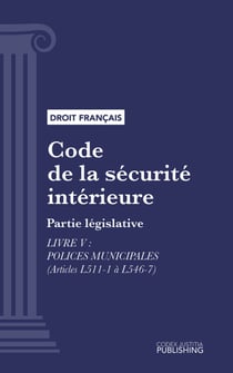 Code de la sécurité intérieure - Partie législative - Livre V : Polices municipales (droit français)