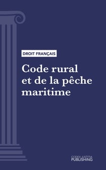 Code rural et de la pêche maritime - Code intégral (droit français)