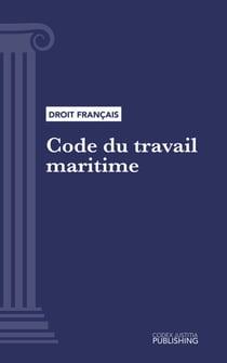 Code du travail maritime - Code intégral (droit français)