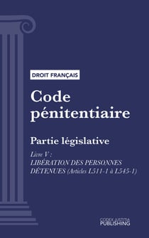Code pénitentiaire - Partie législative - Livre V : Libération des personnes détenues (droit français)