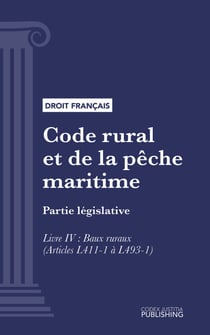 Code rural et de la pêche maritime - Partie législative - Livre IV : Baux ruraux (droit français)
