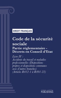 Code de la sécurité sociale - Partie réglementaire - Décrets en Conseil d'Etat. - Livre IV : Accidents du travail et maladies professionnelles (Dispositions propres et dispositions communes avec d'autres branches) (droit français)
