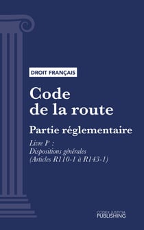 Code de la route - Partie réglementaire - Livre I : Dispositions générales (droit français)