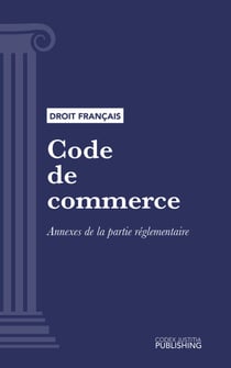 Code de commerce - Annexes de la partie réglementaire (droit français)