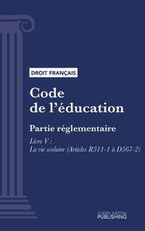 Code de l'éducation - Partie réglementaire - Livre V : La vie scolaire (droit français)