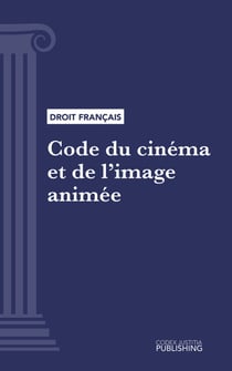 Code du cinéma et de l'image animée - Code intégral (droit français)