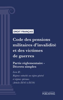 Code des pensions militaires d'invalidité et des victimes de guerre - Partie réglementaire - Décrets simples - Livre II : Régimes rattachés au régime général et régimes spéciaux (droit français)