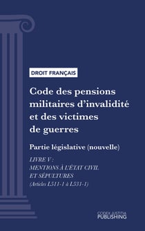 Code des pensions militaires d'invalidité et des victimes de guerre - Partie législative (nouvelle) - Livre V : Mentions à l'état civil et sépultures (droit français)