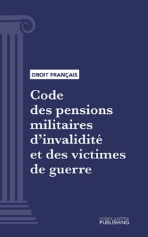 Code des pensions militaires d'invalidité et des victimes de guerre - Code intégral (droit français)