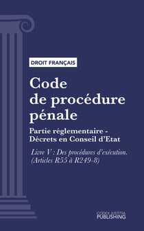 Code de procédure pénale - Partie réglementaire - Décrets en Conseil d'Etat. - Livre V : Des procédures d'exécution (droit français)