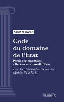Code du domaine de l'Etat - Partie réglementaire - Décrets en Conseil d'Etat. Livre Ier (droit français)
