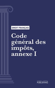 Code général des impôts, annexe I - Code intégral (droit français)