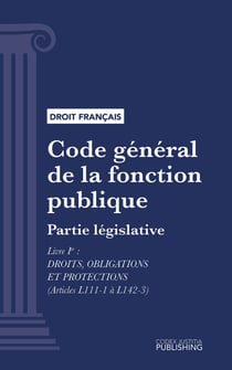 Code général de la fonction publique - Partie législative - Livre I : Droits, obligations et protections (droit français)