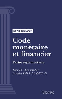 Code monétaire et financier - Partie réglementaire - Livre IV : Les marchés (droit français)