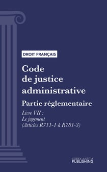 Code de justice administrative - Partie réglementaire - Décrets en Conseil d'Etat. - Livre VII : Le jugement (droit français)