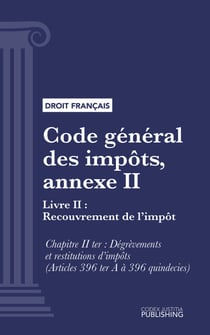 Code général des impôts, annexe II - Livre II : Recouvrement de l'impôt. - Chapitre II ter : Dégrèvements et restitutions d'impôts (droit français)