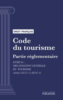 Code du tourisme - Partie réglementaire - Livre Ier : Organisation générale du tourisme (droit français)