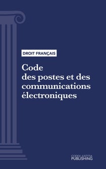 Code des postes et des communications électroniques - Code intégral (droit français)