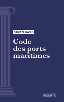 Code des ports maritimes - Code intégral (droit français)