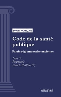 Code de la santé publique - Partie réglementaire ancienne - Livre V : Pharmacie (droit français)