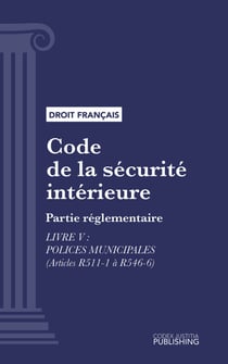 Code de la sécurité intérieure - Partie réglementaire - Livre V : Polices municipales (droit français)