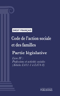 Code de l'action sociale et des familles - Partie législative - Livre IV : Professions et activités sociales (droit français)