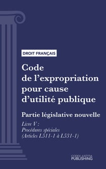 Code de l'expropriation pour cause d'utilité publique - Partie législative nouvelle - Livre V : Procédures spéciales (droit français)