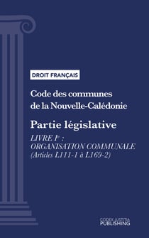 Code des communes de la Nouvelle-Calédonie - Partie législative - Livre I : Organisation communale (droit français)