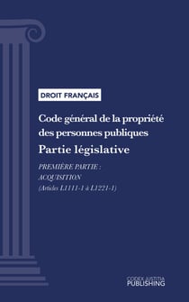 Code général de la propriété des personnes publiques - Partie législative - Première partie : Acquisition (droit français)