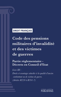 Code des pensions militaires d'invalidité et des victimes de guerre - Partie réglementaire - Décrets en Conseil d'Etat - Livre III : Droits et avantages attachés à la qualité d'ancien combattant ou de victime de guerre (droit français)