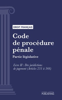 Code de procédure pénale - Partie législative - Livre II : Des juridictions de jugement (droit français)