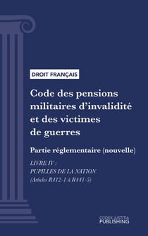 Code des pensions militaires d'invalidité et des victimes de guerre - Partie réglementaire (nouvelle) - Livre IV : Pupilles de la nation (droit français)