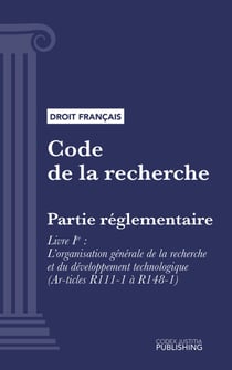 Code de la recherche - Partie réglementaire - Livre I : L'organisation générale de la recherche et du développement technologique (droit français)