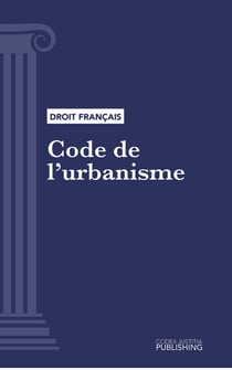 Code de l'urbanisme - Code intégral (droit français)