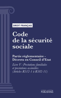 Code de la sécurité sociale - Partie réglementaire - Décrets en Conseil d'Etat. - Livre V : Prestations familiales et prestations assimilées (droit français)