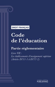 Code de l'éducation - Partie réglementaire - Livre VII : Les établissements d'enseignement supérieur (droit français)