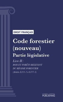 Code forestier - Partie législative - Livre II : Bois et forêts relevant du régime forestier (droit français)