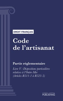 Code de l'artisanat - Partie réglementaire - Livre V : Dispositions particulières relatives à l'outre-mer (droit français)