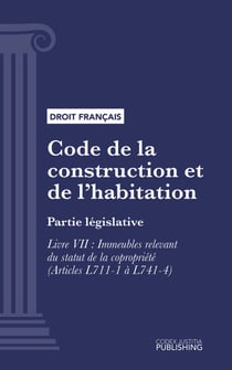 Code de la construction et de l'habitation - Partie législative - Livre VII : Immeubles relevant du statut de la copropriété (droit français)